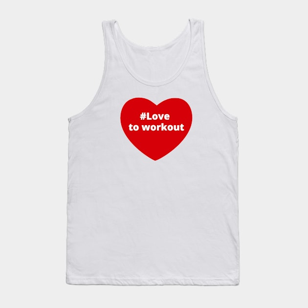 Love To Workout - Hashtag Heart Tank Top by support4love